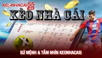 Kèo Nhà Cái 5 – Trung tâm cập nhật tỷ lệ kèo bóng đá được nhiều người theo dõi